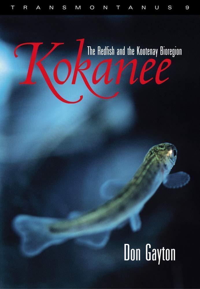 Kokanee: The Redfish and the Kootenay Bioregion - not applicable 1