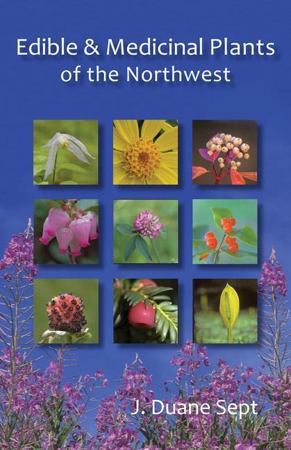Edible & Medicinal Plants of the Northwest - Not Applicable 1