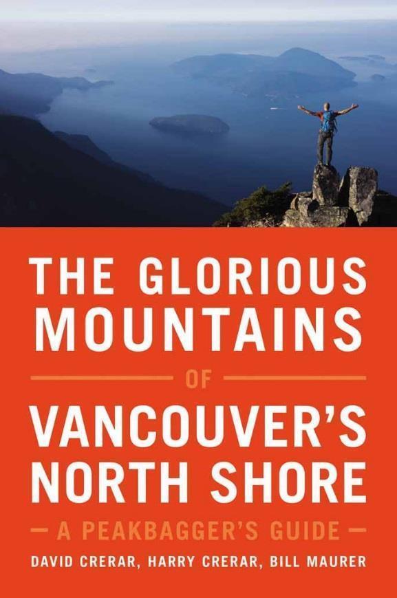 The Glorious Mountains of Vancouver`s North Shore: A Peakbagger`s Guide - Not Applicable 1