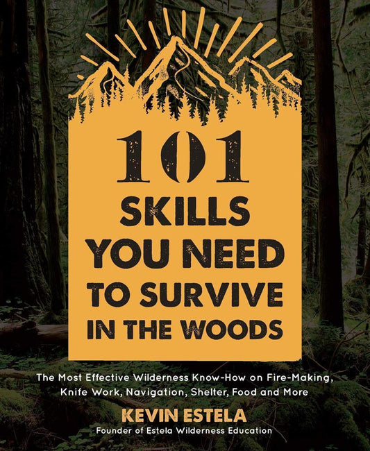 101 Skills You Need to Survive in the Woods - Not Applicable 1
