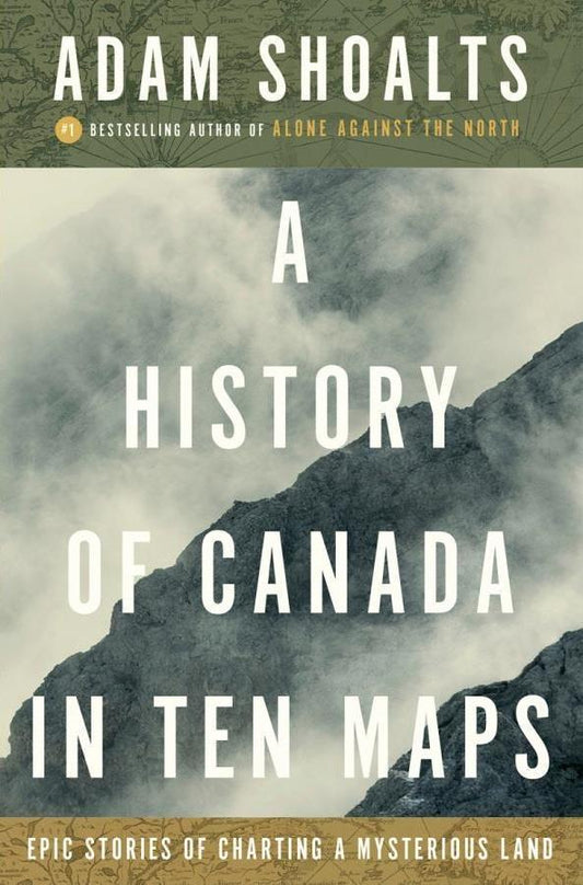 A History of Canada in Ten Maps - Not Applicable 1