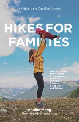 Hikes For Families: A Guide to the Canadian Rockies - Not Applicable 1