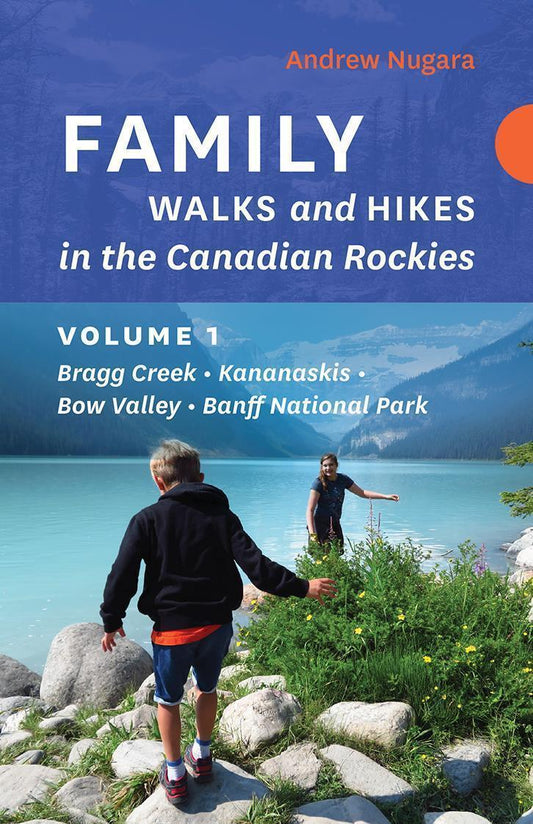 Family Walks and Hikes in the Canadian Rockies - Volume 1 - Not Applicable 1