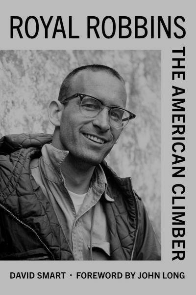 Royal Robbins: The American Climber - Not Applicable 1